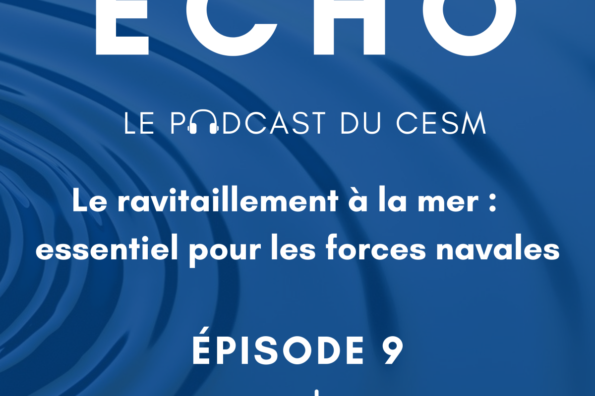Episode 9 - Le ravitaillement à la mer : manœuvre essentielle pour les forces navales